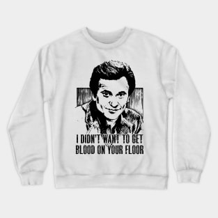 Joe pesci vintage movie art didnt want to get blood Crewneck Sweatshirt